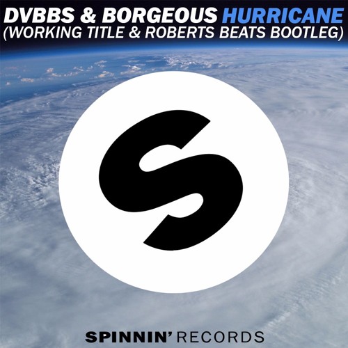 DVBBS & Borgeous - Hurricane (Working Title & Roberts Beats 2k16 Bootleg) *FREE DOWNLOAD)