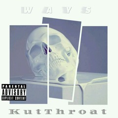 KutThroat - WAYS(Prod. SeanRoss)