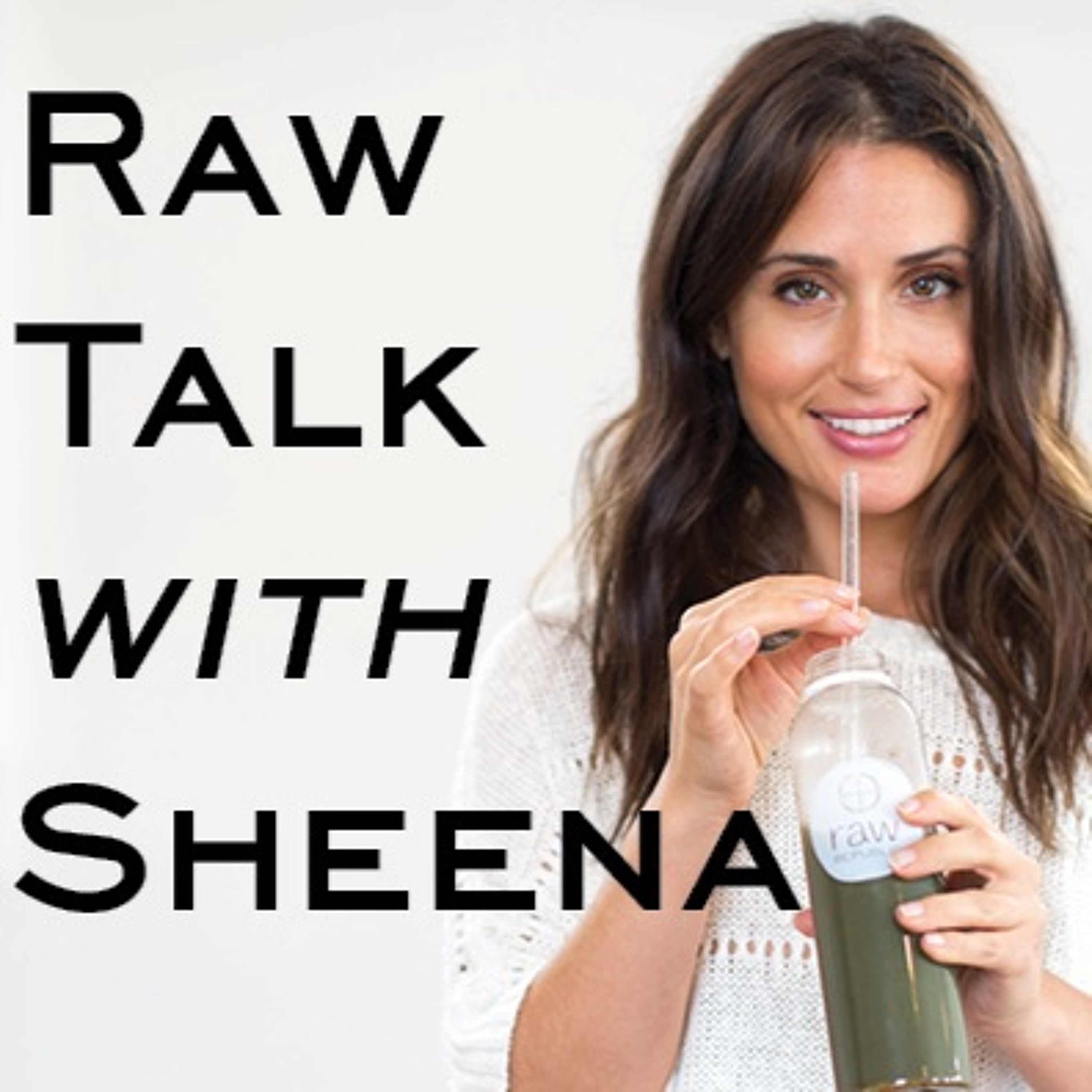 Raw Talk with Sheena