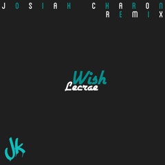 Lecrae - Wish (Josiah Charon Remix)