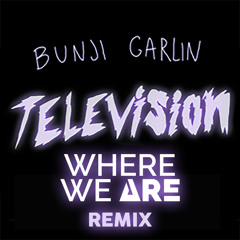 Television - Buni Garlin (Where We Are Remix)