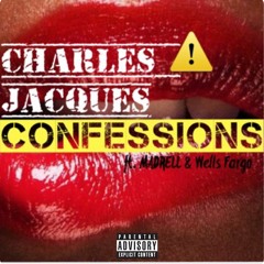 Confessions - Charles Jacques ft. Madrell & Wells Fargo