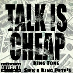 King Tone - Talk Is Cheap (Ft. SIER X King Pete's)
