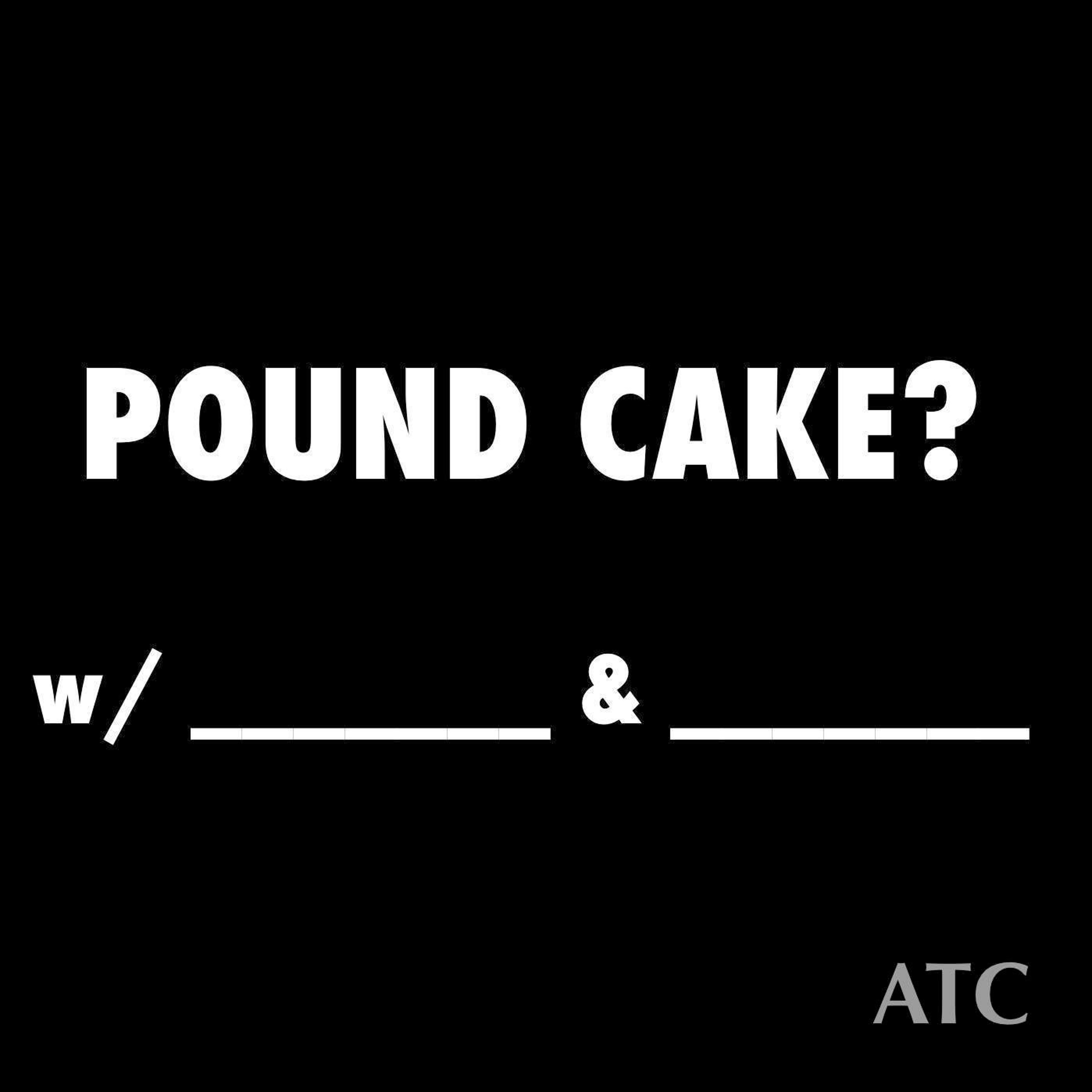 Pound Cake - Episode 9