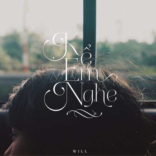[ Official ] Kể Em Nghe - Will