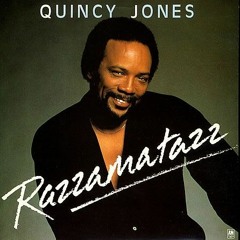 Quincy Jones - Razzamatazz(Lovprod Edit)