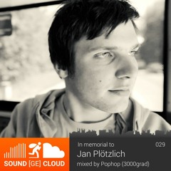 sound(ge)cloud 029 in memorial to Jan Plötzlich mixed by Pophop – Thank You