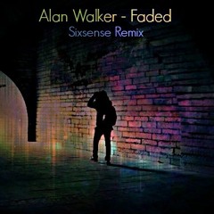 Alan Walker - Faded ( Sixsense Ambient Remix ) - BOOTLEG  - 2016