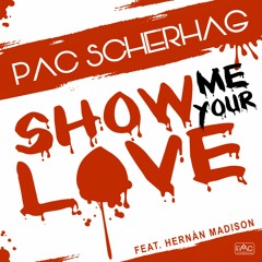 Pac Scherhag ft. Hernàn Madison - Show me your love (xtd mix)