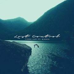 Tyron Hapi - Lost Control Ft. Bianca (Original Mix)