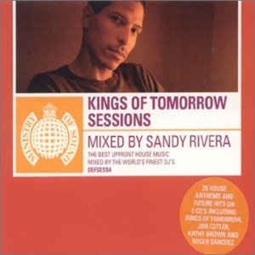 245 - Sandy Rivera ‎– Kings Of Tomorrow Sessions - Disc 1 (2001)
