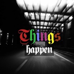 Things Happen