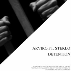 Arviro  Ft. Steklo - Detention (Original Mix) *BUY=FREE DL*
