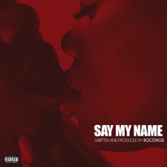 Say My Name produced by Rocstagis