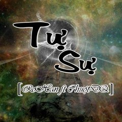 Tự Sự - RoHan ft ChuộtDQ