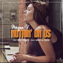 Nothin' On Us feat. Rey Fonder (Prod. David Altenor)
