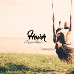 Hover (Original Mix) [Free Download!]