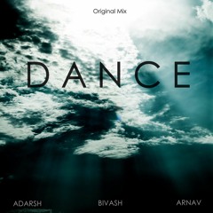 Adarsh & Bivash & Arnav - Dance (Original Mix)