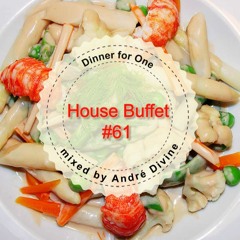 House Buffet #061 - Dinner for One -- mixed by André Divine