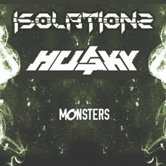 HU$KY X Isolationz - Monsters