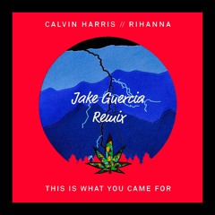Calvin Harris & Rihanna - This Is What You Came For ( Jake Guercia Remix ) {EDM420 Release}