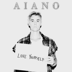 Love Yourself - Justin Bieber (AIANO Remix)