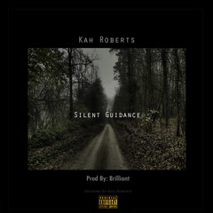 KahRoberts - Silent Guidance (Prod. By Brilliant)