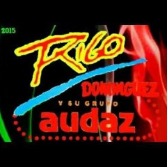 Rigo Dominguez Y Su Grupo Audaz Mix