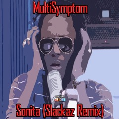 MultiSymptom - Sonita (Slackaz Remix)