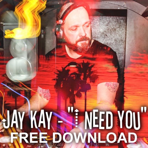 Jay Kay - I Need You *FREE DOWNLOAD**
