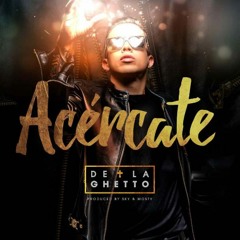 95* De La Ghetto - Acércate REMIX
