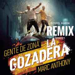 Gente de Zona Ft. Marc Anthony - La Gozadera [ Rosfel Marin Street Remix ] Free Download