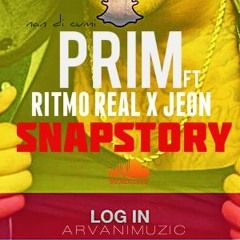 PRIM FT RITMO REAL & JEON - SNAPSTORY(Prod. by DJSPEEDY)