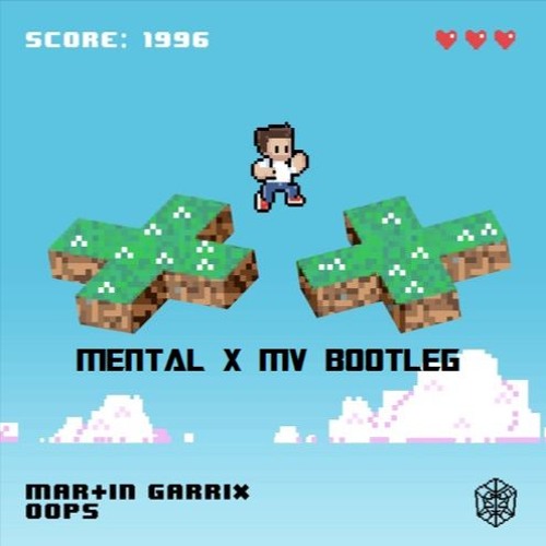 Martin Garrix - OOPS (M E N T A L X MV BOOTLEG) [FREE DL]