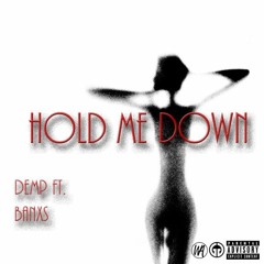 DEMP ft BANX$ HOLD ME DOWN