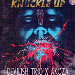 DEVILISH TRIO X AKOZA - KNUCKLE UP