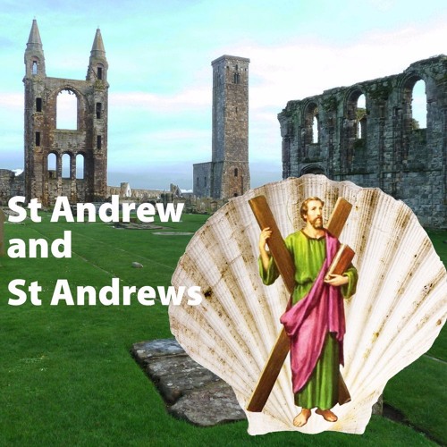 St Andrew the Apostle and St Andrews in Scotland