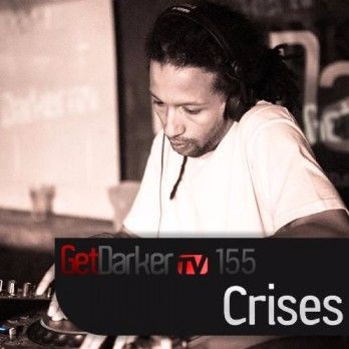 Crises – GetDarkerTV Live 155 [September 2012]
