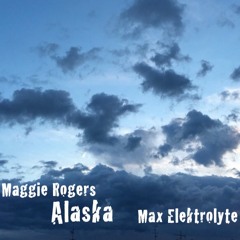Alaska (Max Elektrolyte Remix)