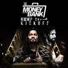 هروج كيك اوف - موني ان ذا بانك ١٨-٦-٢٠١٦