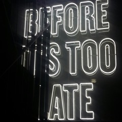Before It's Too Late