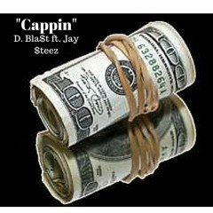"Cappin" D. Bla$t ft. Jay $teez