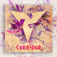 [Free] Sancho - Corridor (SANCHO CLASSIC)(Protocol Radio #64)