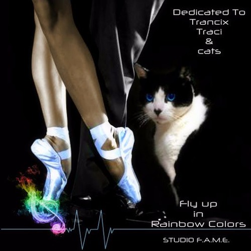 Fly up in Rainbow Colors /   Dedicated To Trancix(Sean, Traci & cats) !