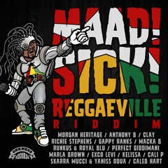 Maad Sick Reggaeville Riddim [Oneness Records 2016]