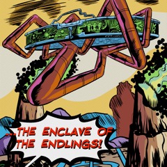 The Enclave of the Endlings!
