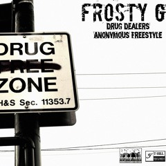 FROSTY G - DRUG DEALERS ANONYMOUS FREESTYLE