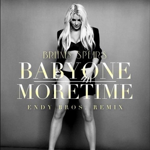 Britney Spears - ...Baby One More Time (Endy Bros. Bootleg Remix) [BUY = FREE DOWNLOAD]