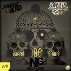 Junkie Kid & Jayden Parx - Breaker (SkyHye remix)