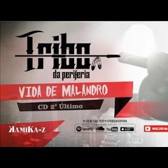 Tribo Da Periferia - Vida De Malandro